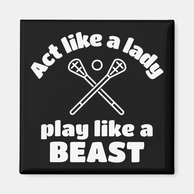 Lacrosse: Agera som en dam spelar som en beast. Magnet (Framsidan)