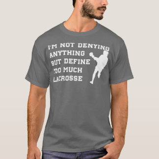 Lacrosse är lustigt nog att inte förneka något Lac T Shirt