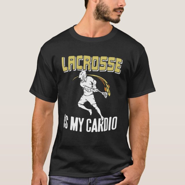 Lacrosse är min Cardio Fantastisk-present T Shirt (Framsida)