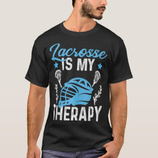 Lacrosse är Therapy Funny Sports Player Älskare Co T Shirt
