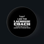Lacrosse Coach Funny Gift - jag har aldrig fel Knapp<br><div class="desc">Lacrosse Coach Funny Gift - jag har aldrig fel</div>