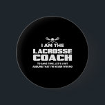 Lacrosse Coach Funny Gift - jag har aldrig fel Knapp<br><div class="desc">Lacrosse Coach Funny Gift - jag har aldrig fel</div>