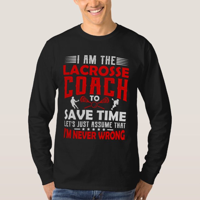 Lacrosse Coach  Men Women Coaching Motivation Teac T Shirt (Framsida)