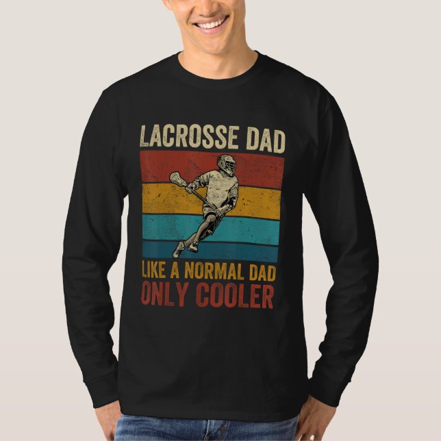 Lacrosse Dad Like A Normal Dad Only Cooler Father  T Shirt (Framsida)