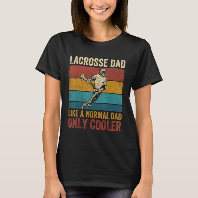 Lacrosse Dad Like A Normal Dad Only Cooler Father  T Shirt (Framsida)