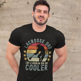 Lacrosse Dad Like a Regular Dad But Cooler T Shirt
