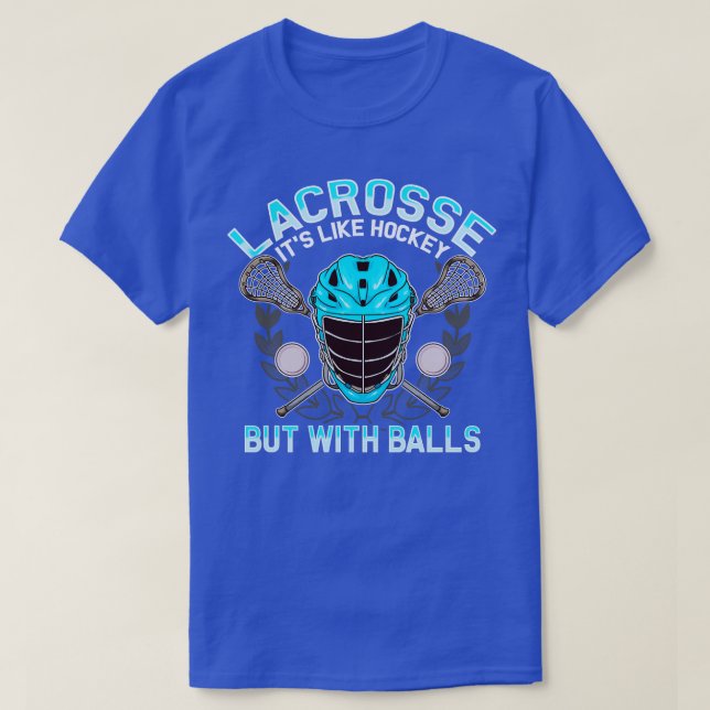 Lacrosse Det är som hockey men med bollar LAX T Shirt (Design framsida)