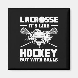 Lacrosse Det är som hockey men med roliga spelare Magnet