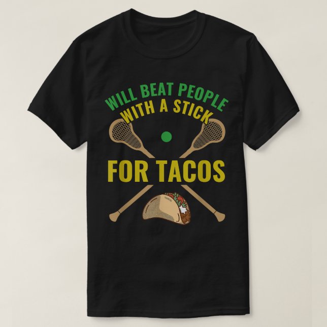 Lacrosse Funny Lacrosse Stick Goalie Tacos T Shirt (Design framsida)