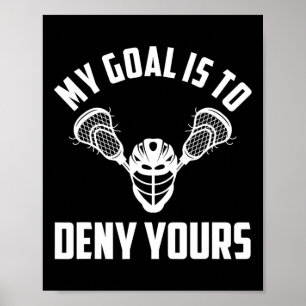 Lacrosse Goalie Goalkeeper - Mitt mål är att förne Poster