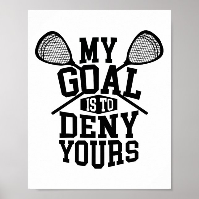 Lacrosse Goalie - Mitt mål är att neka er 2 Poster (Framsidan)