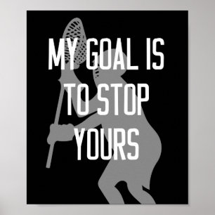 Lacrosse Goalie - Mitt mål är att stoppa era Poster