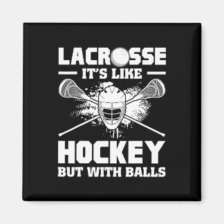 Lacrosse It's Like Hockey But With Funny Player Magnet