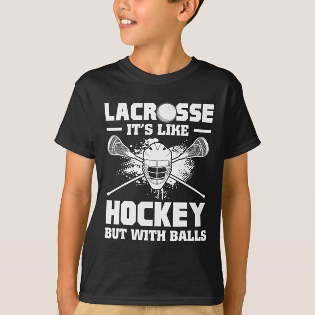 Lacrosse It's Like Hockey But With Funny Player  T Shirt (Framsida)
