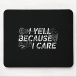 Lacrosse jag Yell för att jag bryr mig om Lacrosse Musmatta<br><div class="desc">Lacrosse jag Yell för att jag bryr mig om Lacrosse Couch Mamma Pappa</div>