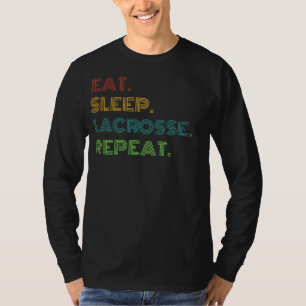 Lacrosse Laughs: Eat, Sömn, Lacrosse Repeat Funny T Shirt