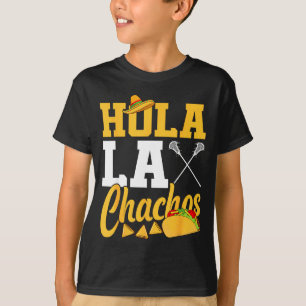 Lacrosse lax mexikansk cinco de mayo hola laxchach t shirt