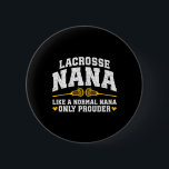Lacrosse Nana Prouder Nana Nana, en Lacrosse Playe Knapp<br><div class="desc">Lacrosse Nana Prouder Nana,  en lacrosse Player Nana</div>