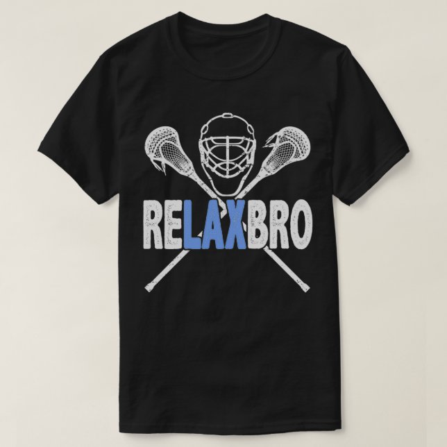 Lacrosse Player RELAX BRO Funny Kärlek Lax Manar B T Shirt (Design framsida)