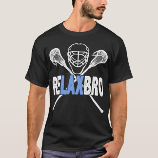 Lacrosse Player RELAX BRO Funny Kärlek Lax Manar B T Shirt