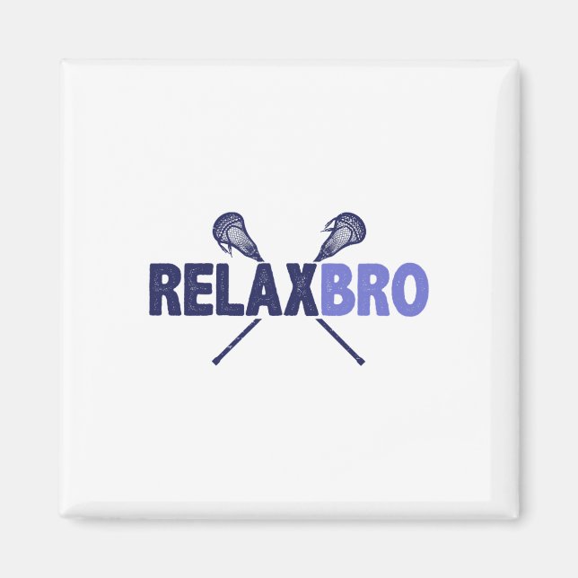 Lacrosse Player Slappna av Bro Funny Lax Gift Mana Magnet (Framsidan)