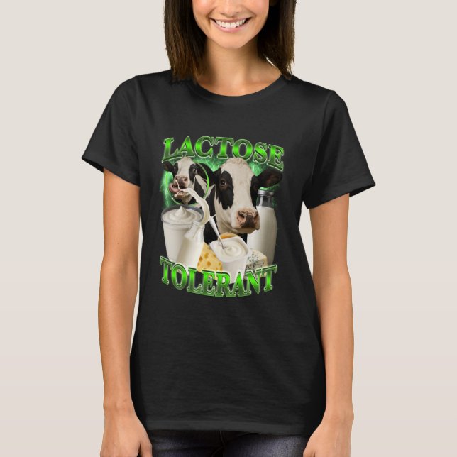 Lactose Tolerant Funny Dairy Humor Meme T Shirt (Framsida)