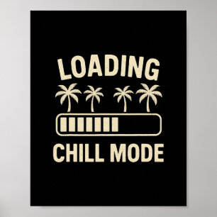 Laddar Chill Mode Palm R Semester Humor Tech Meme Poster