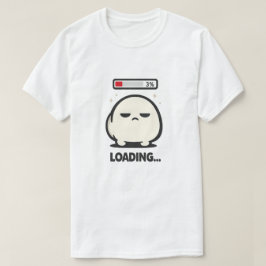 Laddar fortfarande 3% - Söt trött karaktär Rollig T Shirt