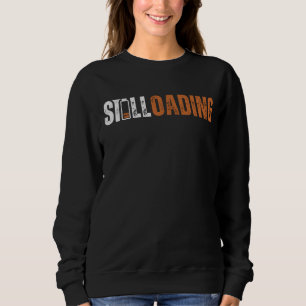 Laddar fortfarande t shirt
