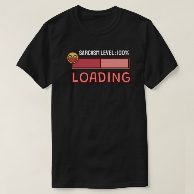 Laddar… Sarcasmnivå: 100% T-Shirt (Design framsida)