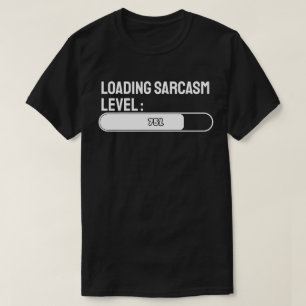 Laddar… Sarkasmnivå: 75% T Shirt