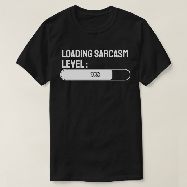 Laddar… Sarkasmnivå: 75% T Shirt (Design framsida)
