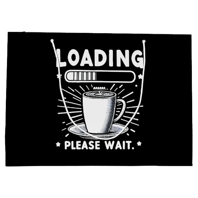 Laddar Vänligen vänta på kaffe rolig kaffe älskare (Baksidan)