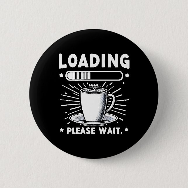 Laddar Vänligen vänta på kaffe rolig kaffe älskare Knapp (Framsida)