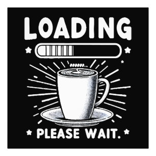 Laddar Vänligen vänta på kaffe rolig kaffeälskare Fototryck