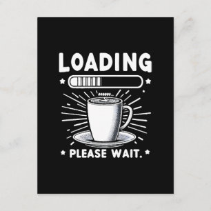 Laddar Vänligen vänta på kaffe rolig kaffeälskare Tilläggskort