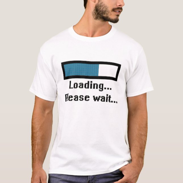 Laddar... Vänta... Tee Shirt (Framsida)