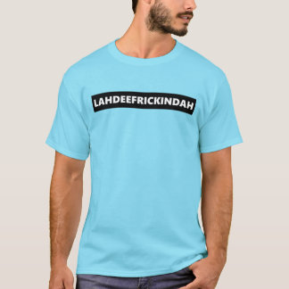 LADEEFRICKINDAH - SOCIAL NOSTRA™ T SHIRT