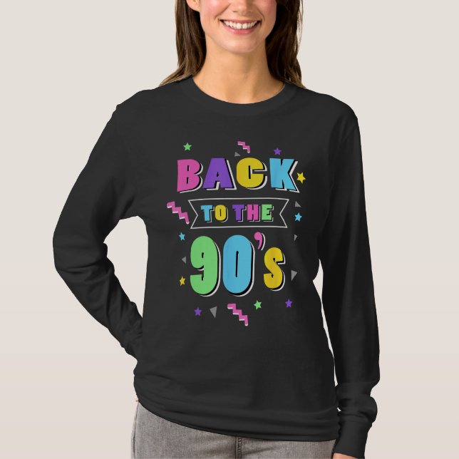 Ladies Back to the 90s Girl 90s Party Costume Wome T Shirt (Framsida)