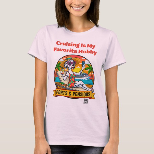 Ladies Cruising is my Favorite Hobby Front Print T Shirt (Framsida)