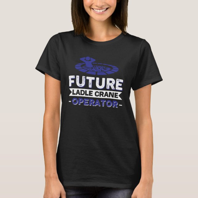 Ladle Crane-operatorjobb Colleague och Coworking F T Shirt (Framsida)