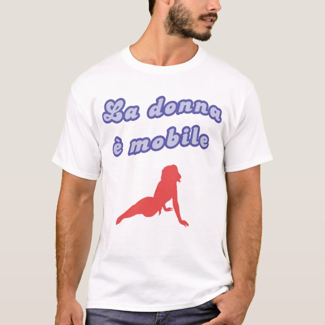 "Ladonna e mobil ", Tee Shirt (Framsida)