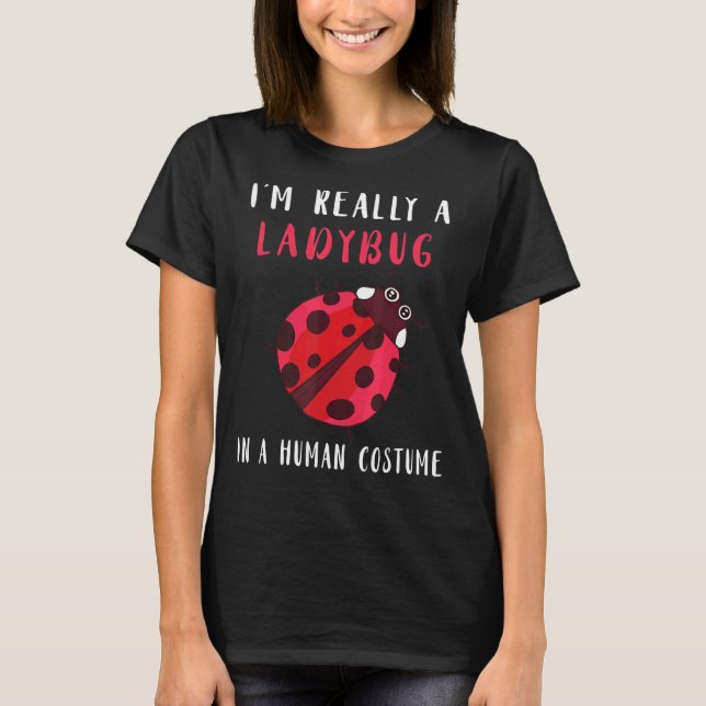 Ladybug I är Verkligen A Ladybug Kryp Cute Ladybug T Shirt (Framsida)