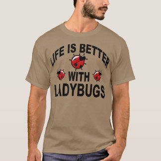 Ladybug Insekter Life är bättre med Ladybugs T Shirt