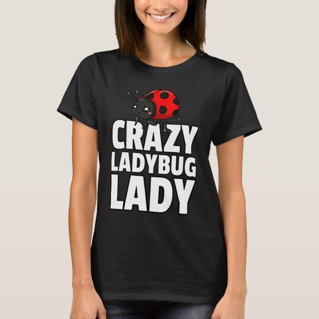 Ladybug Lady Bug  Entomology For Entomologist  1 T Shirt (Framsida)