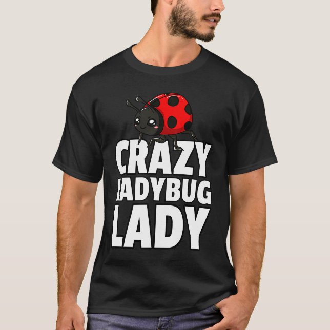 Ladybug Lady Bug  Entomology For Entomologist  1 T Shirt (Framsida)