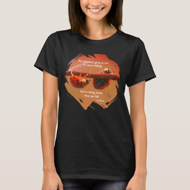 Ladybugs Attitude Inspirational Confucius Quote T Shirt (Framsida)