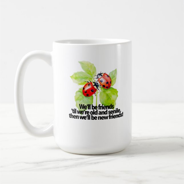 Ladybugs friendship quote funny BFF old senile  Kaffemugg (Vänster)