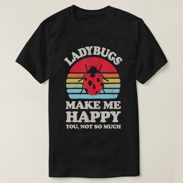 Ladybugs Make Me Happy Funny Ladybug Bug Insect Re T Shirt (Design framsida)