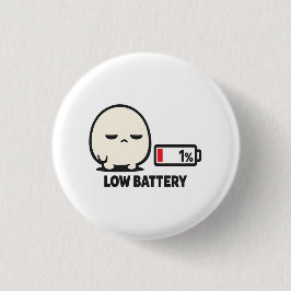 Låg batterinivå 1% - Söt Trött Karaktär Minimalist Knapp